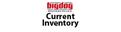 Big Dog Current Inventory