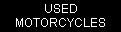 USED MOTORCYCLES