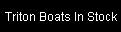 Triton Boats In Stock