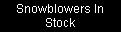 Snowblowers In Stock