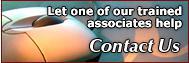 Let one of our trained associates help. Contact Us.