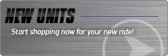 New Units: Start shopping now for your new ride!