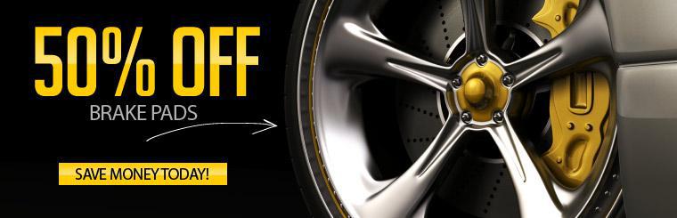 Take 50% off brake pads and save money today!