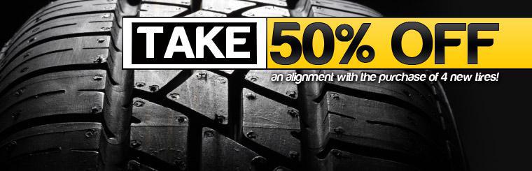 Take 50% off an alignment with the purchase of 4 new tires!