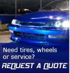 Request A Quote - Need tires, wheels or service?