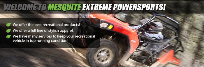 Mesquite Extreme Powersports offers the best recreational products, as well as a full line of stylish apparel. We have many services to keep your recreational vehicle in top running condition!