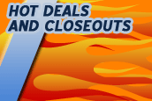 Hot Deals and Closeouts