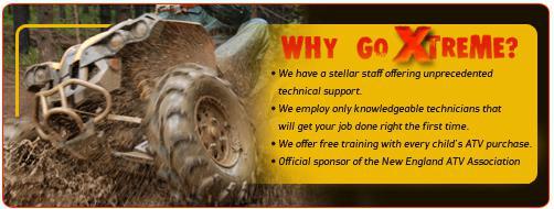 Why go Extreme? We have a stellar staff offering unprecedented technical support. We employ only knowledgeable technicians that will get your job done right the first time. We offer free training with every child’s ATV purchase. Official sponsor of the New England ATV Association.
