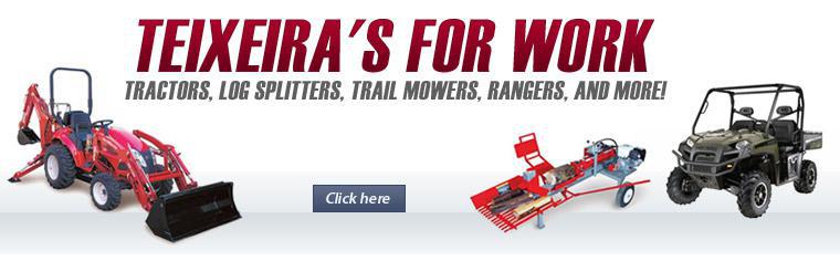 Click here for tractors, log splitters, trail mowers, Rangers, and more!