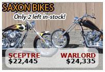 Saxon bikes. Only 2 left in stock! Sceptor $22,445. Warlord $24,335.
