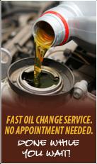 Fast Oil Change Service. No appointment needed.