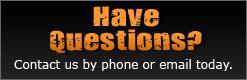 Have Questions? Contact us by phone or email today.