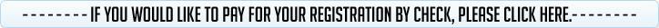 If you would like to pay for your registration by check, please click here.