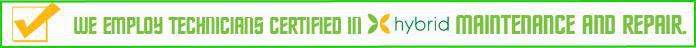 We employ technicians certified in hybrid maintenance and repair.