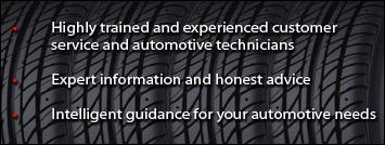 Highly trained and experienced customer service and automotive technicians. Expert information and honest advice. Intelligent guidance for your automotive needs.