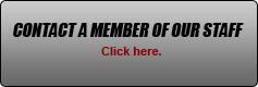 Contact a Member of Our Staff. Click here.