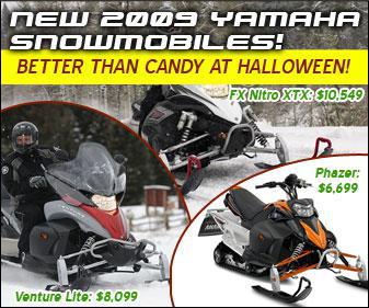 New 2009 Yamaha Snowmobiles! better than candy at halloween! FX Nitro XTX: $10,549. Venture Lite: $8,099. Phazer: $6,699.