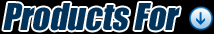 Products For: