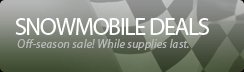 Snowmobile Deals: Off-season sale! While supplies last.