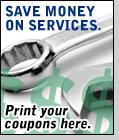 Save money on services. Print your coupons here.
