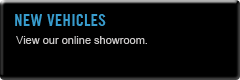 New Vehicles: View our online showroom.