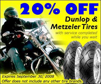 20 percent off Dunlop and Metzler tires. Expires June 30, 2008. Offer doesn't include any other tire brands.