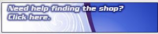 Need help finding the shop? Click here.