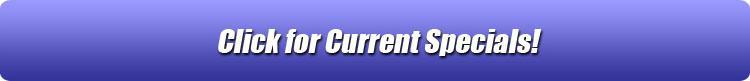 Click for Current Specials!