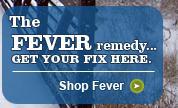 The fever remedy... get your fix here.