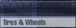 Tires & Wheels