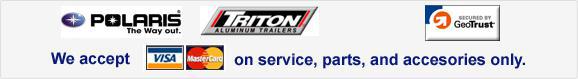 We carry Polaris and Triton Trailers products. We accept Visa and MasterCard on service, parts, and accessories only.
