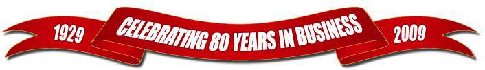 1929-2009 Celebrating 80 years in business.