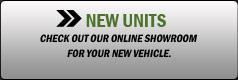 New Units: Check out our online showroom for your new vehicle.