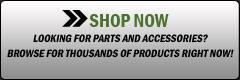 Shop Now: Looking for parts and accessories? Browse for thousands of products right now!