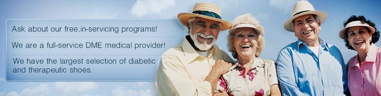 Ask about our free, in-servicing programs! We are a full-service DME medical provider! We have the largest selection of diabetic and therapeutic shoes.