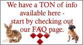 We have a TON of info available here - start by checking out our FAQ page.