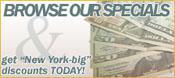 Browse our specials & Get Big New York-big discounts today!