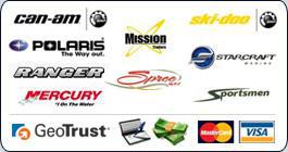 We carry Can-Am, Ski-Doo, Polaris, Mission, Starcraft, Ranger, Spree, Northern Lights,Mercury, and Sportsmen. Our site is secured by GeoTrust. We accept check, cash, MasterCard, and Visa.