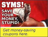 SYMS! Save your money, Stupid! Get money-saving coupons here.