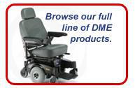 Browse our full line of DME products.