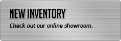 New Inventory: Check out our online showroom.
