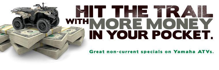 Hit the trail with money in your pocket. Click here to view great non-current specials on Yamaha ATVs.