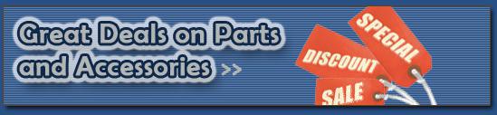 Great Deals on Parts and Accessories