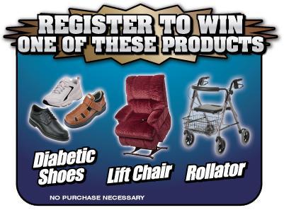 Register to win one of these products. Diabetic, Lift Chair, Rollator - No purchase necessary