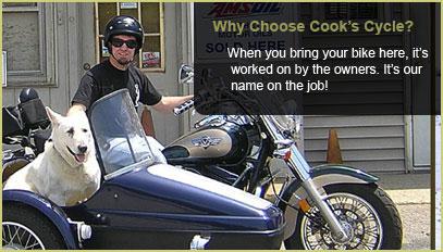Why Choose Cook's Cycle? When you bring your bike here, it's worked on by the owners. It's our name on the job!