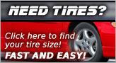 Need tires? Click here to find your tire size! Fast and easy!