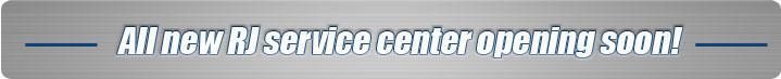 All new RJ service center opening soon!