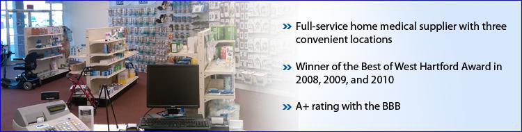 Full-service home medical supplier with 3 convient locations. Winner of the Best of West Hartford Award in 2008 and 2009. Yes, we ship internationally!