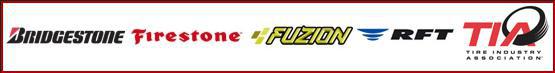 We carry Bridgestone, Firestone, Fuzion, RFT, and TIA.