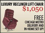Luxury Recliner Lift Chair: $1,050. Free Chicago Metro delivery and in-home set up!